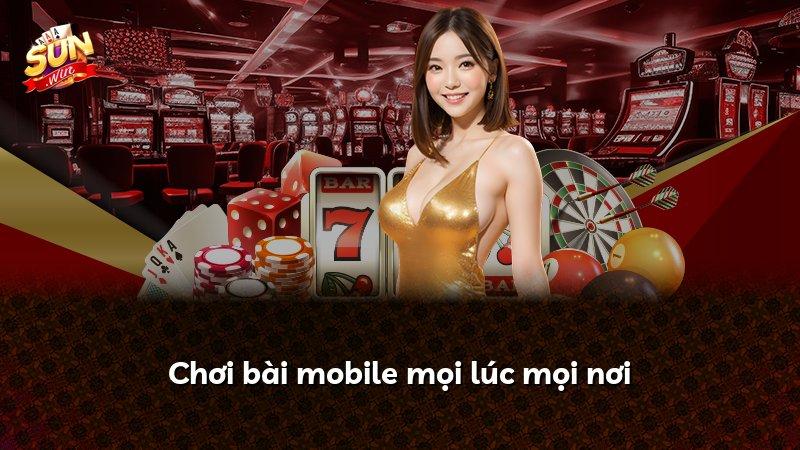 Chơi bài mobile mọi lúc mọi nơi