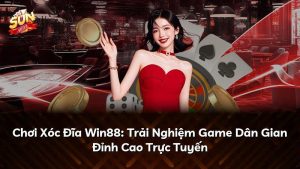Chơi Xóc Đĩa Win88: Trải Nghiệm Game Dân Gian Đỉnh Cao Trực Tuyến