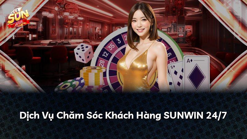 Dịch Vụ Chăm Sóc Khách Hàng SUNWIN 24/7