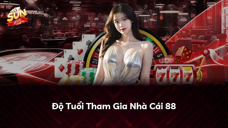 Độ Tuổi Tham Gia Nhà Cái 88