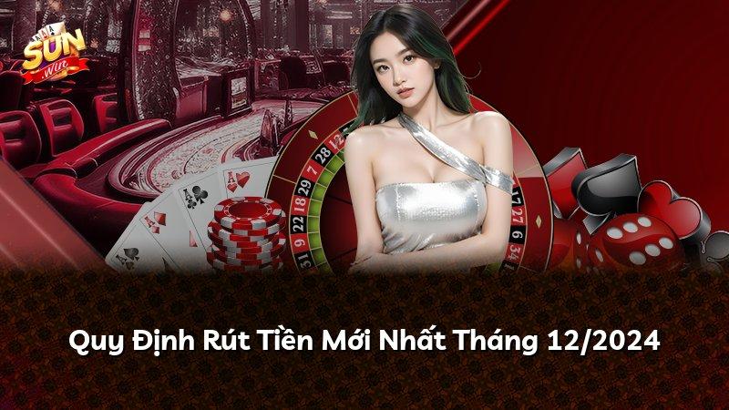 Quy Định Rút Tiền Mới Nhất Tháng 12/2024