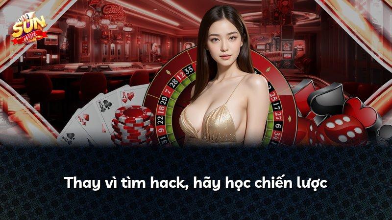 Thay vì tìm hack, hãy học chiến lược