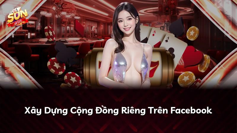 Xây Dựng Cộng Đồng Riêng Trên Facebook