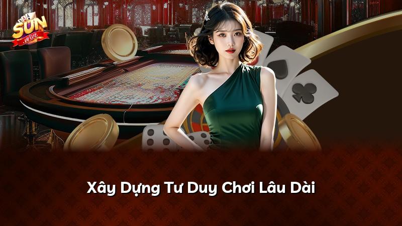 Xây Dựng Tư Duy Chơi Lâu Dài